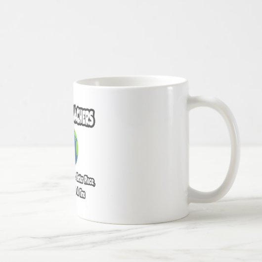 Spanische Lehrer...Welt ein besserer Ort Kaffeetasse (Rechts)