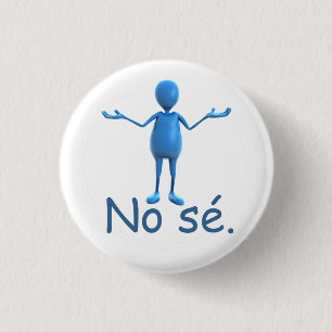 Spanischer Knopf - "kein sé " Button