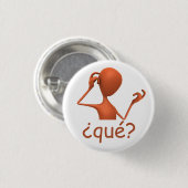 Spanischer Knopf - ¿ Qué? Button (Vorne & Hinten)