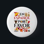 Spanischer Lehrer En Espanol Pour Gefallen Button<br><div class="desc">Niedliches zweisprachiges Geschenk für Spanischlehrer oder Fremdsprachenlehrer. Das Design zeichnet sich durch schöne Grafiken aus,  die sich auf Spanien und die spanische Kultur beziehen</div>