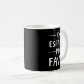 Spanischlehrer auf Spanisch bitte Kaffeetasse (VorderseiteRechts)