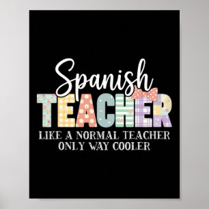 Spanischlehrer wie ein normaler Lehrer, nur viel c Poster