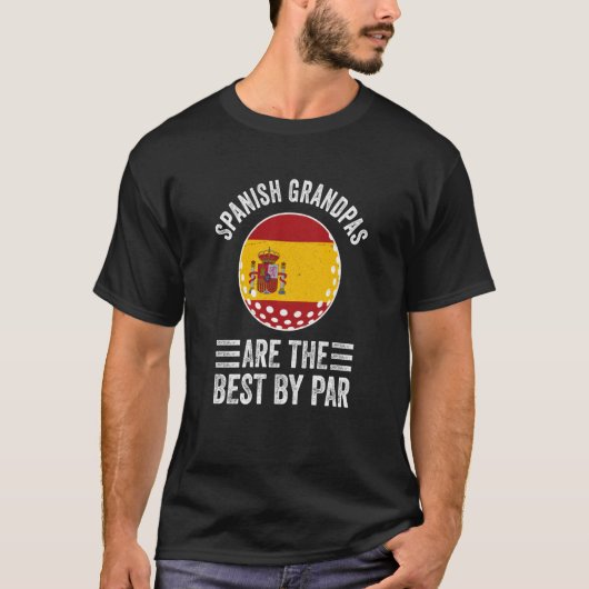 Spanish Grandpas Are The Best By Par Golf Grandad  T-Shirt (Vorderseite)