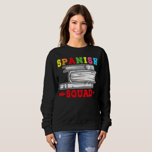 Spanish Squad Language Classes Friends Classmates Sweatshirt (Vorne ganz)