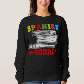 Spanish Squad Language Classes Friends Classmates Sweatshirt (Vorderseite)