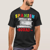 Spanish Squad Language Classes Friends Classmates T-Shirt (Vorderseite)