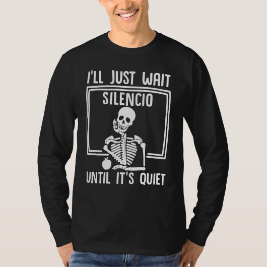 spanish teacher i'll just wait until it's quiet bi T-Shirt (Vorderseite)