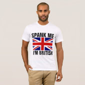 SPANKEN MICH, ICH BIN BRITISH Funny T - Shirt (Vorne ganz)