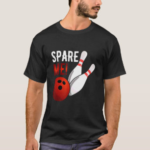 Spare Me Alley Buttone Spare Strike Bowling 1 T-Shirt
