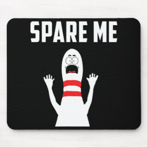 Spare Me Bowler Fun Bowling Lover Geschenk Mousepad