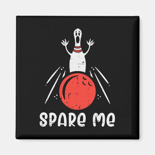 Spare me Bowling Button Strike Funny Bowler Männer Magnet (Vorne)