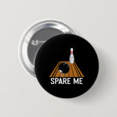 Spare Me Funny Bowling Lover Team Sport Ball Strik Button (Vorne & Hinten)