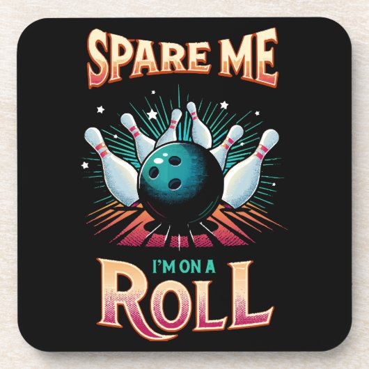 Spare Me Im on a Roll - Bowling Getränkeuntersetzer (Vorderseite)