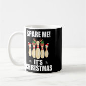 Spare Me It's Christmas Funny Christmas Bowling Te Kaffeetasse (Links)