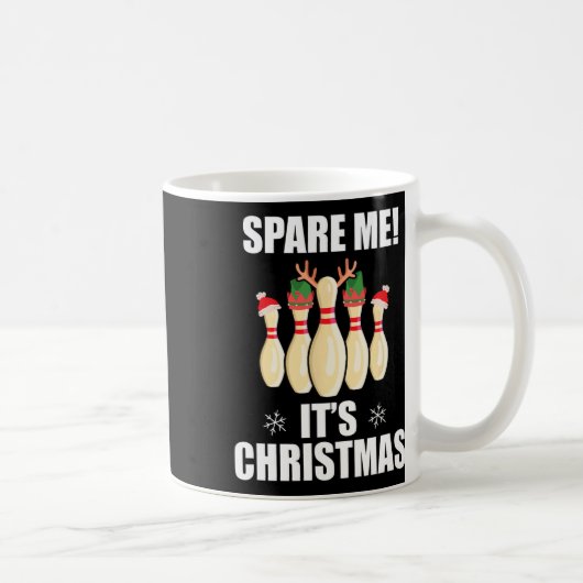 Spare Me It's Christmas Funny Christmas Bowling Te Kaffeetasse (Rechts)