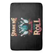 Spare me on a Roll - Bowling Badematte (Vorderseite Vertikal)