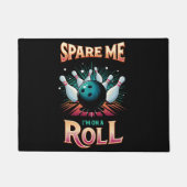 Spare me on a Roll - Bowling Fußmatte (Vorderseite)