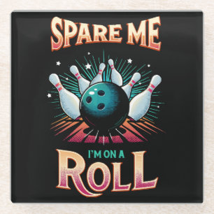 Spare me on a Roll - Bowling Glasuntersetzer