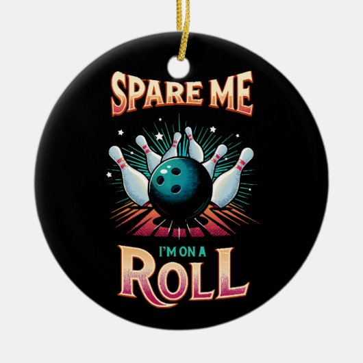 Spare me on a Roll - Bowling Keramik Ornament (Vorne)