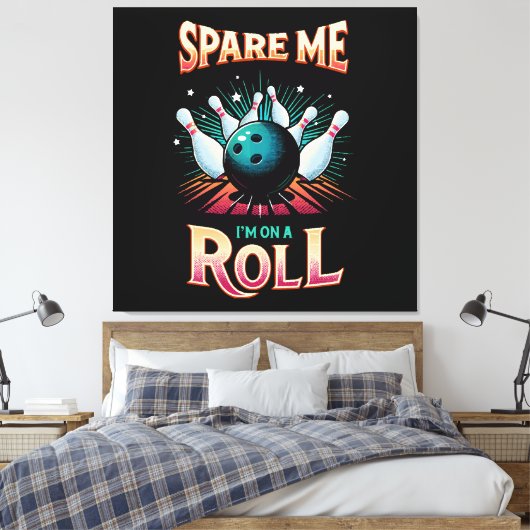 Spare me on a Roll - Bowling Leinwanddruck (Insitu (Schlafzimmer))