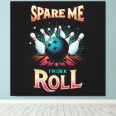 Spare me on a Roll - Bowling Leinwanddruck (Insitu (Holzboden))