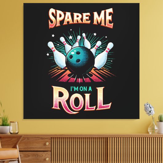Spare me on a Roll - Bowling Leinwanddruck (Insitu (Wohnzimmer))