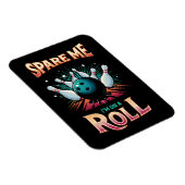 Spare me on a Roll - Bowling Magnet (Rechte Seite)
