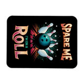 Spare me on a Roll - Bowling Magnet (Horizontal)