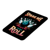 Spare me on a Roll - Bowling Magnet (Linke Seite)