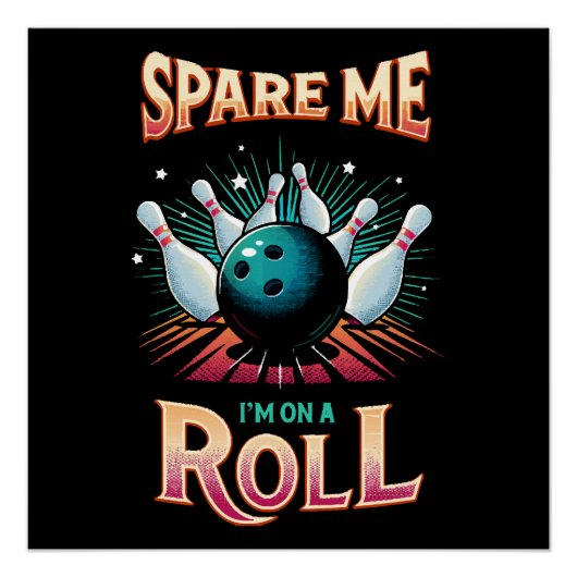 Spare me on a Roll - Bowling Poster (Vorderseite)
