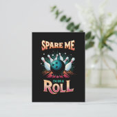 Spare me on a Roll - Bowling Postkarte (Stehend Vorderseite)