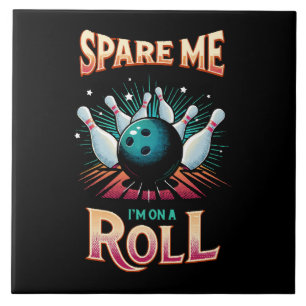 Spare mich, ich bin auf Erfolgskurs - Bowling Fliese
