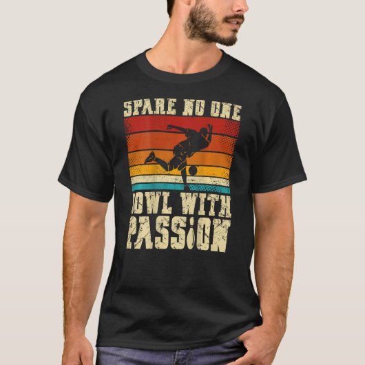 Spare No One Bowl With Passion Backprint Bowling T-Shirt (Vorderseite)