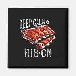 Spare Ribs Lover Behielt Calm and Rib auf Grillen Magnet
