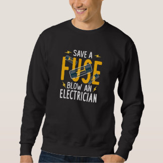 Sparen Sie eine Sicherung, sprengen Sie einen Elek Sweatshirt