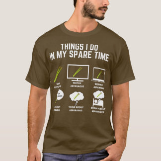 Spargel Dinge, die ich in meiner Freizeit mache  T-Shirt