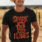 Spark Joy, nicht nur Flammen T-Shirt