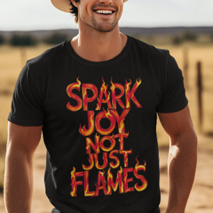 Spark Joy, nicht nur Flammen T-Shirt