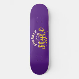 SPARKLE DEINEN STIL SKATEBOARD