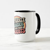 Sparkle Louder Than Your Doubts Retro Groovy Tasse (VorderseiteRechts)