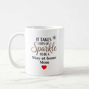 Sparkle Quote Geschenk für Bleibe-at-Zuhause-Mama Kaffeetasse