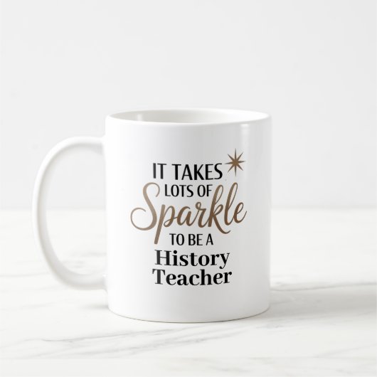 Sparkle Quote Geschenk für Geschichtslehrer Kaffeetasse (Links)
