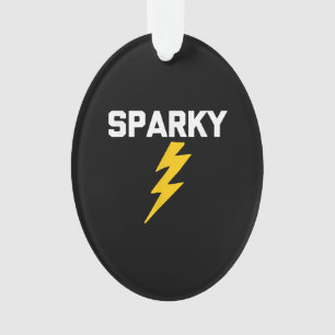 Sparky Funny Sprichwort Sarcastic Novelcian Electr Ornament