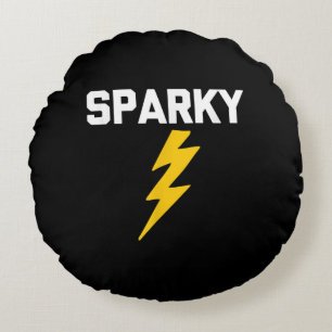 Sparky Funny Sprichwort Sarcastic Novelcian Electr Rundes Kissen