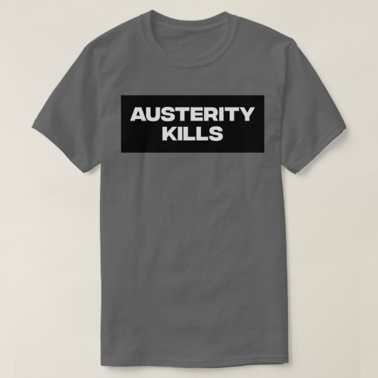 Sparmaßnahmen töten1 T-Shirt (Design vorne)