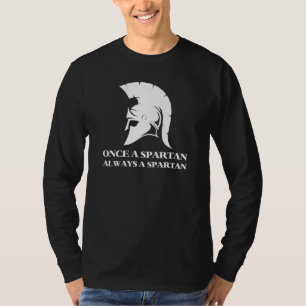 Spartan stark Einmal Spartan Immer spartanisch T-Shirt
