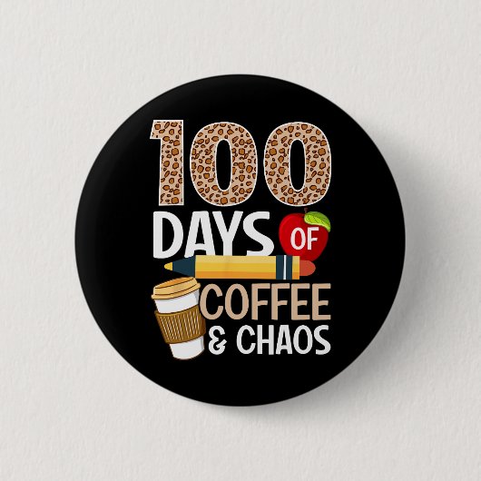 Spaß 100. Schullehrer 100 Tage Kaffee Button (Vorderseite)