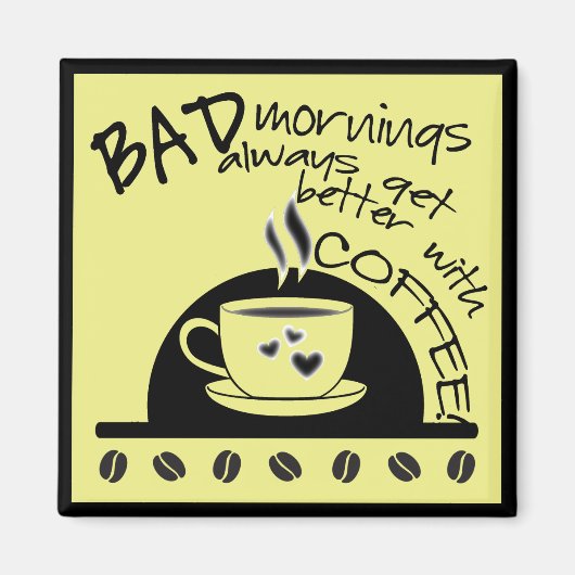 Spaß am Morgen wird mit kaffeelgelben Kunstwerken Magnet (Vorne)