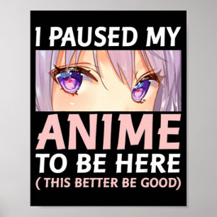 Spaß Anime habe ich meine Anime angehalten, hier A Poster