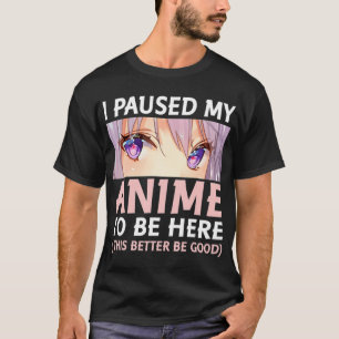 Spaß Anime habe ich meine Anime angehalten, hier A T-Shirt
